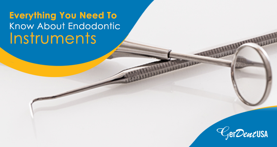 Everything You Need To Know About Endodontic Instruments in Dentistry