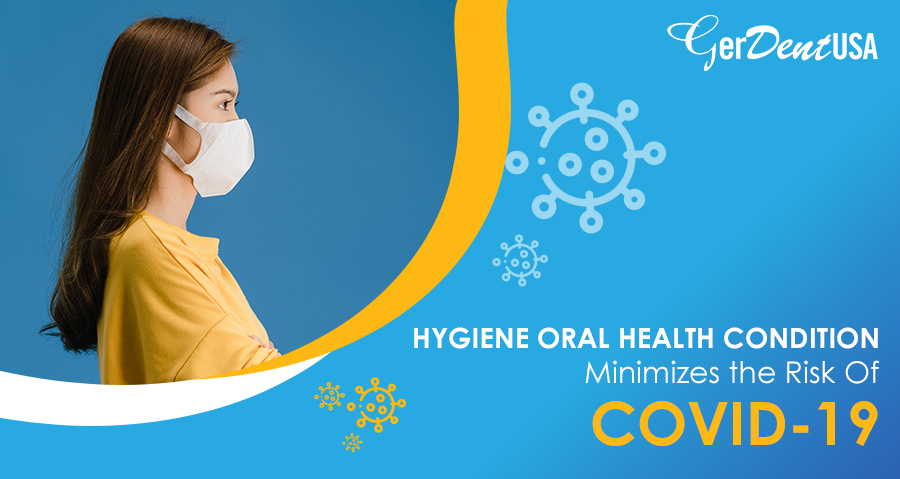 Oral Hygiene Health Condition Minimizes the Risk Of COVID-19