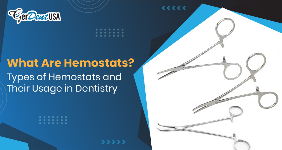 What Are Hemostats? Types of Hemostats and Their Usage in Dentistry